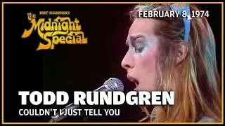 Couldn't I Just Tell You - Todd Rundgren | The Midnight Special