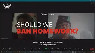 English dialogue - Should We BAN HOMEWORK?  ||  XII IPS 1 SMANEGA