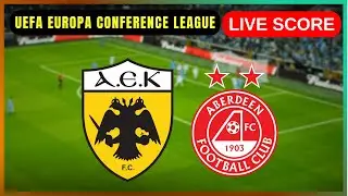 🔴 AEK Athens vs Aberdeen | &Zeta;&Omega;&Nu;&Tau;&Alpha;&Nu;&Alpha; UEFA Europa Conference League | Live Score Update