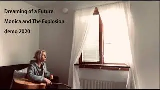 Dreaming of a Future - Monica and The Explosion