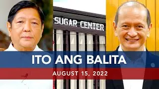 UNTV: Ito Ang Balita | August 15, 2022