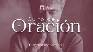 Culto de Oración | Iglesia Bautista Betel
