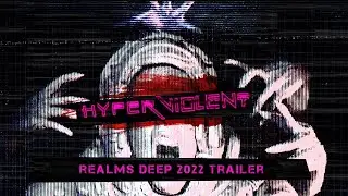 HYPERVIOLENT | Realms Deep 2022 Trailer