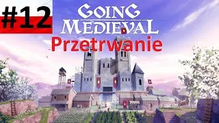 Test Obronności i Usprawnienia | Going Medieval PL | Tryb Przetrwania #12