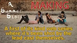 How We Made A Web Series With Zero Budget | A Summer Story | Making