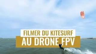 FILMER du KITESURF au DRONE FPV