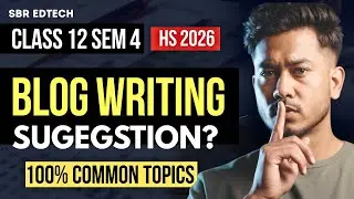 Blog Writing এই Topicটি আসবেই🔥 | 100% Common Suggestion Topics | HS 2026 | Class 12 Sem 4