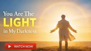 You Are the Light in My Darkness – Romantic Love Song