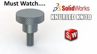 Solidworks Basic Tutorial-48 | KNURLED KNOB (How to Use Knurling) IN SOLIDWORKS | MUST WATCH...