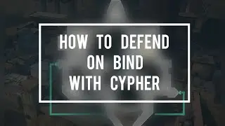 How to defend with Cypher on Bind. (Diamond)