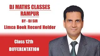 Class 12th Differentiation by DJ sir, Limca Book Record Holder