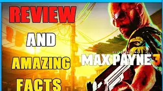 Max Payne 3 Review | Max Payne Amazing Facts -(In Hindi)