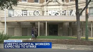 Loretto Hospital workers set to go on strike Monday
