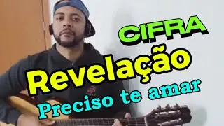 Grupo Revelação, Preciso te amar - CIFRA