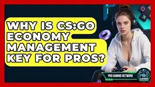 Why Is CS:GO Economy Management Key For Pros? - Pro Gaming Network