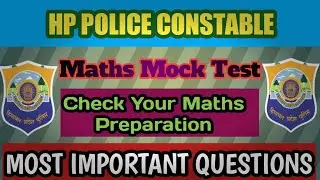 HP POLICE CONSTABLE MATHS MOCK TEST! MIXED QUESTIONS! 2021