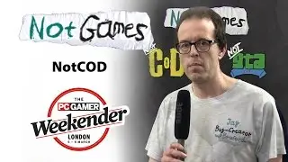 NotGames NotCod | Interview | PC Gamer Weekender