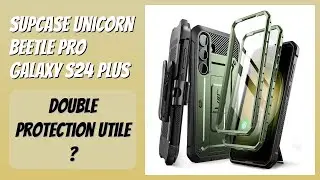 AVIS (2025) : SUPCASE Unicorn Beetle Pro Galaxy S24 Plus. D&Eacute;TAILS