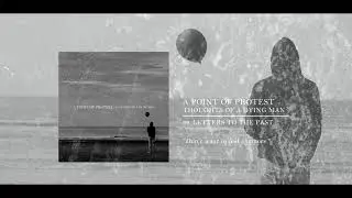 A POINT OF PROTEST - Letters To The Past (Official Visualizer)