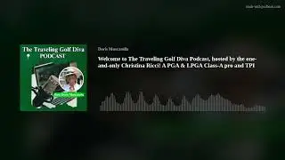 The Traveling Golf Diva with Doris Muscarella an Interview with Christina Ricci! A PGA & LPGA Class-