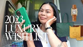 my 2023 luxury wishlist: goyard, hermes, cartier, how I’m saving up to buy luxury goods
