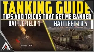 Tank Guide - Battlefield 1 and Battlefield 4 (Tips and Tricks)