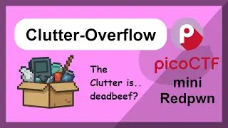 Перезапись переменных! - picoCTF mini от Redpwn - Взлом двоичных файлов - Clutter Overflow
