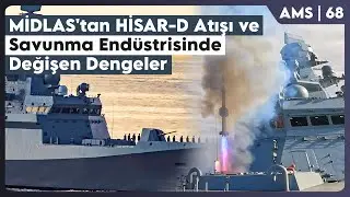MİDLAS'tan HİSAR-D Füze Atışı ve Savunma Endüstrisinde Değişen Dengeler | Ağ Merkezli Sohbetler 68