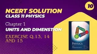 Class 11th Physics Chapter 1 Exercise 13, 14 and 15 | NCERT Solutions | Units and Measurements.