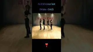 I got it together like this 😃 #mashup #blackpink #oao  #asifitsyourlast #wake #tiktok #viralshorts