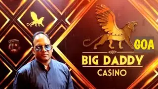 Big daddy casino  | Casino  | Goa Casino Tour | Goa best Casino | Goa Big daddy Casino