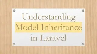 Understanding Model Inheritance in Laravel