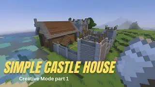 Anyone can build | Simple Castle House | Minecraft creative mode part 1 |