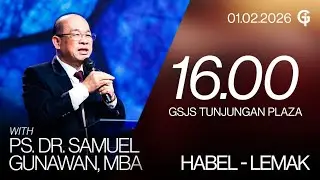Ibadah Umum GSJS TP - Ps. DR. Samuel Gunawan, MBA - Pk. 16.00 (01 Februari 2026)