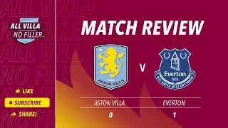 INSTANT REACTION! ASTON VILLA 0 - 1 EVERTON | VILLA BLOW CHANCE TO GO SECOND