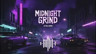MIDNIGHT GRIND &ndash; Full Album | Dark Phonk, Drift Music, Cyber Trap 2025 by ASTRA GRIND