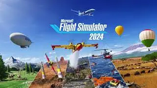 Презентация глобального предварительного просмотра &mdash; Microsoft Flight Simulator 2024