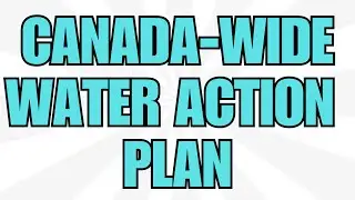The need for a Canada-wide action plan on water