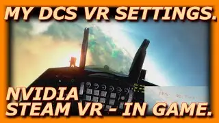 MY DCS VR SETTINGS AND MY HOMEBUILD PC SPECIFICATIONS.