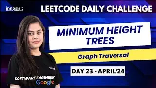 Minimum Height Trees | Graph & Adjacency List | LeetCode Daily Challenge | Prerna Sharma