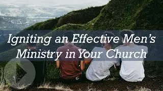 Igniting an Effective Men's Ministry in Your Church - Glynn Harrison and Alin Padureanu