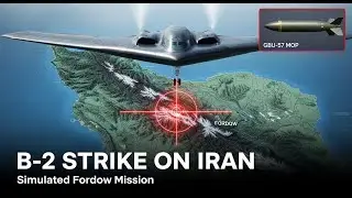 How B-2 Spirit Bombers Would Strike Iran's Fordow Bunker (Simulated Mission)