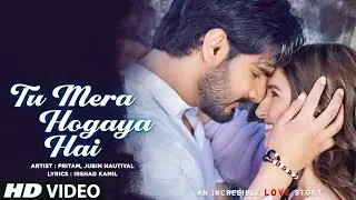 Tu Mera Hogaya Hai - Full Video | Tadap | Ahan Shetty, Tara Sutaria | Pritam, Jubin Nautiyal