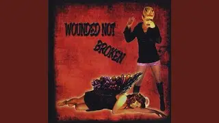 Wounded Not Broken