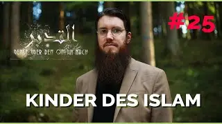 #25 | KINDER DES ISLAM | CHILDREN OF ISLAM | RAMADAN-Serie mit Nicolas Blancho