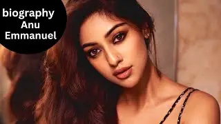 Anu Emmanuel &ndash; Biography, Facts & Life Story south indian actress ,model