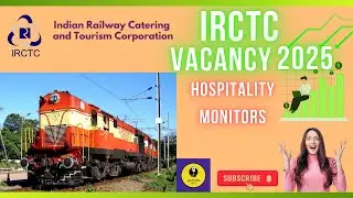 IRCTC Hospitality Monitors Recruitment 2025 | 46 Vacancies | Walk-in Interview | Salary ₹30,000 |
