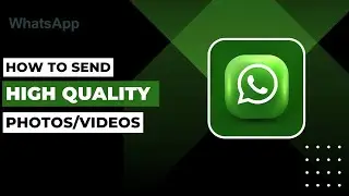 How To Send High Quality Photos Or Videos Without Compression On WhatsApp !
