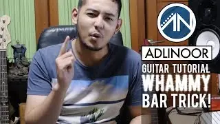 Tutorial/Cara Memainkan Whammy/Tremolo Bar ala Shredder by ADLI NOOR