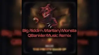 Dodge & Fuski x 12th Planet - Big Riddim Martian/Monsta (QBanklerMusic Remix)